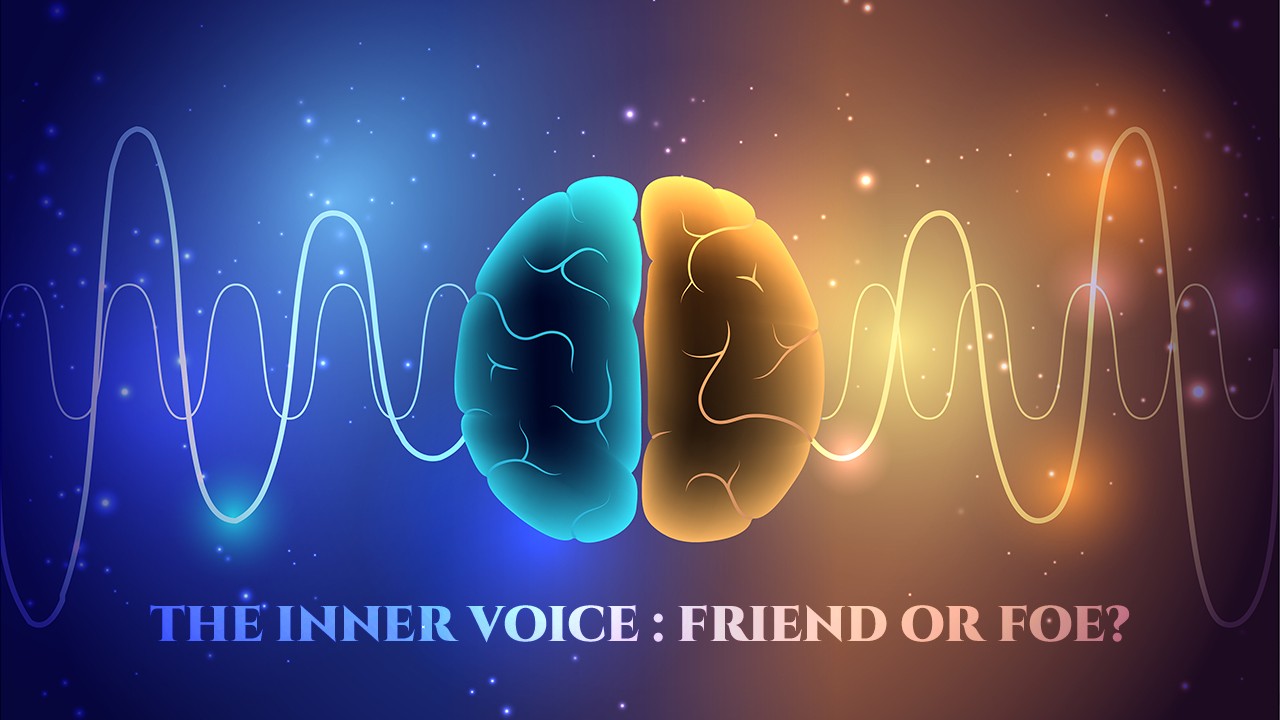Read more about the article The Inner Voice: Friend Or Foe?