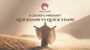 Read more about the article A Leader’s Mindshift Quicksand VS Quick Stand