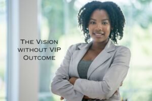 Read more about the article How Vision without VIP Turns into a Misleading Journey
